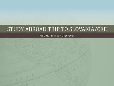 Study Abroad Trip to Slovakia/CEE