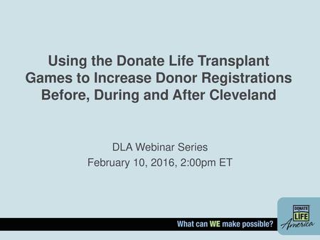 DLA Webinar Series February 10, 2016, 2:00pm ET