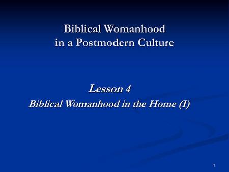 Biblical Womanhood in a Postmodern Culture