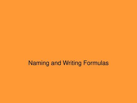 Naming and Writing Formulas