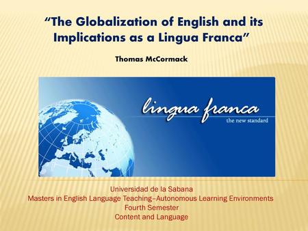 “The Globalization of English and its Implications as a Lingua Franca”