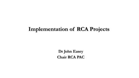 Implementation of RCA Projects