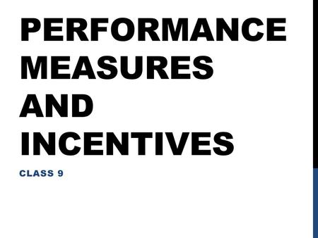 Performance Measures and Incentives