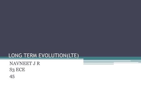 LONG TERM EVOLUTION(LTE)