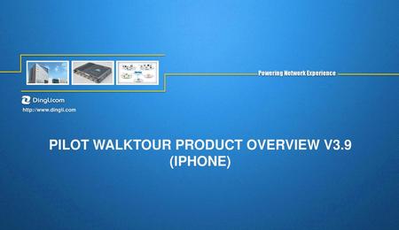 Pilot Walktour Product Overview v3.9 (iPhone)