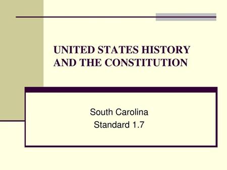 UNITED STATES HISTORY AND THE CONSTITUTION