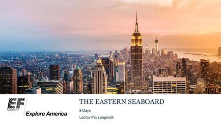 The eastern seaboard 9 Days Led by Pia Longinotti.