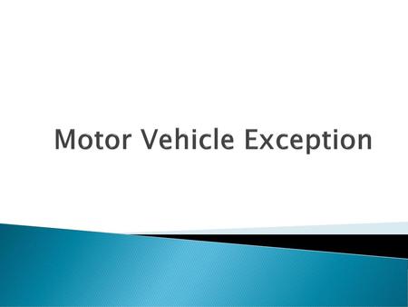 Motor Vehicle Exception