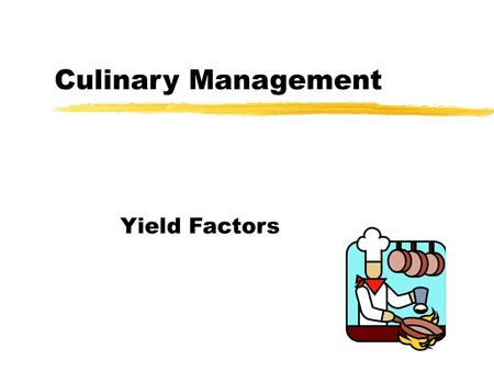 Culinary Management Yield Factors.