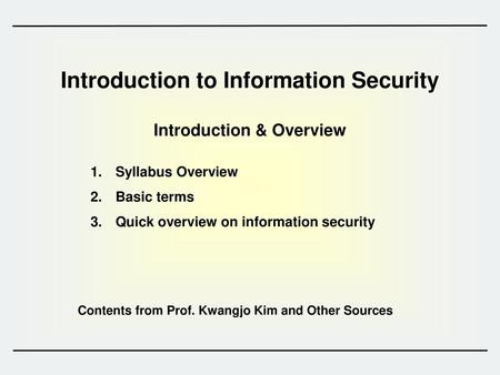 Introduction to Information Security Introduction & Overview