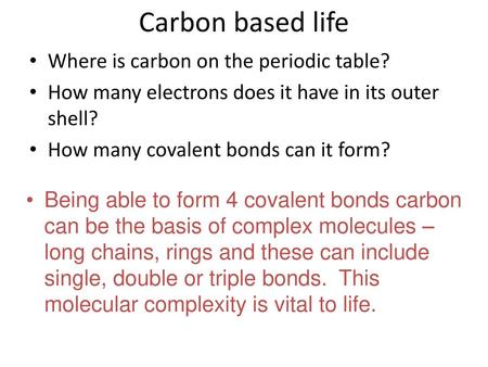 Carbon based life Where is carbon on the periodic table?