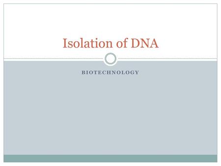 Isolation of DNA Biotechnology.