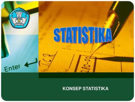 STATISTIKA KONSEP STATISTIKA.