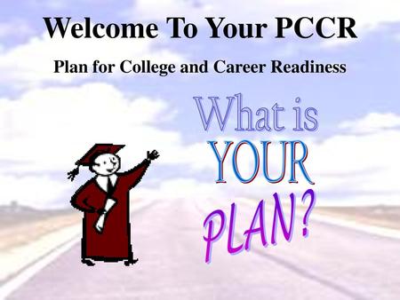 Plan for College and Career Readiness