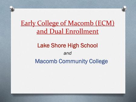 Early College of Macomb (ECM) and Dual Enrollment