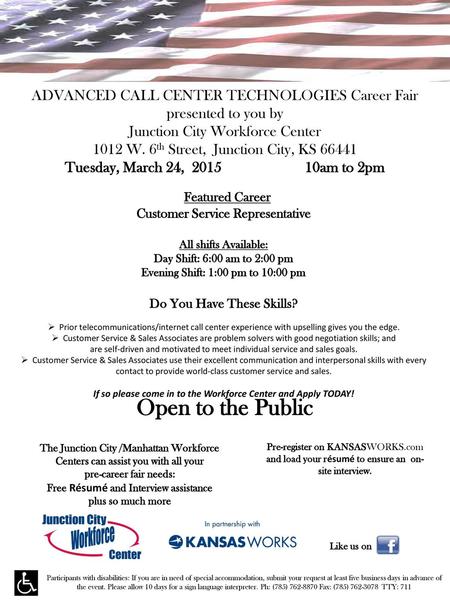 ADVANCED CALL CENTER TECHNOLOGIES Career Fair presented to you by Junction City Workforce Center 1012 W. 6th Street, Junction City, KS 66441 Tuesday,