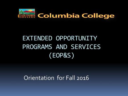 EXTENDED OPPORTUNITY PROGRAMS AND SERVICES (EOP&S)