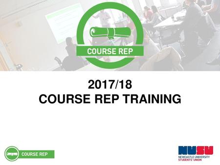 2017/18 COURSE REP TRAINING.