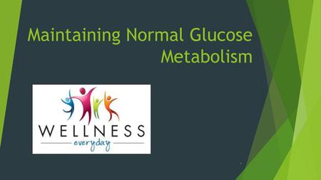 Maintaining Normal Glucose Metabolism