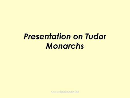 Presentation on Tudor Monarchs