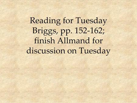 Reading for Tuesday Briggs, pp