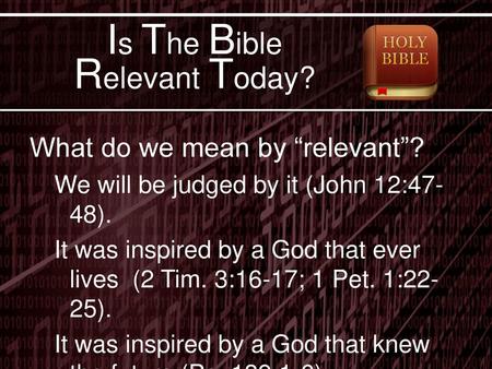 Is The Bible Relevant Today?