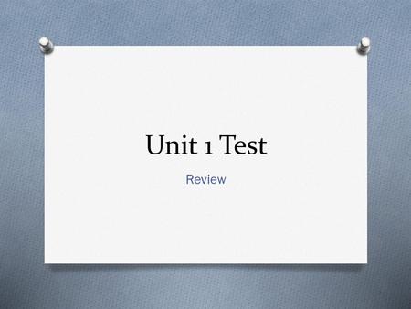 Unit 1 Test Review.