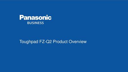 Toughpad FZ-Q2 Product Overview