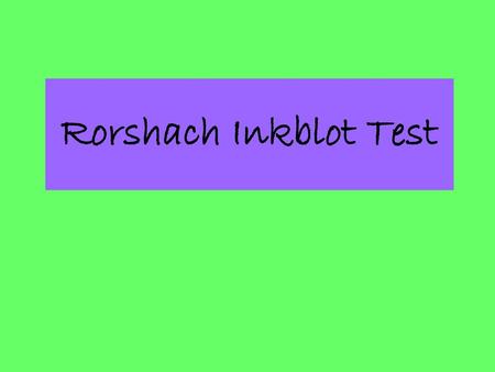 Rorshach Inkblot Test.