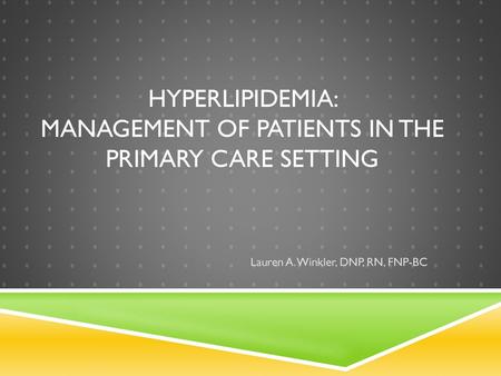 Hyperlipidemia: Management of Patients in the Primary Care Setting