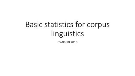 Basic statistics for corpus linguistics