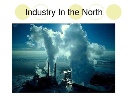 Industry In the North.