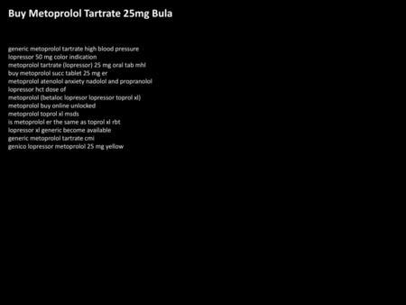 Buy Metoprolol Tartrate 25mg Bula