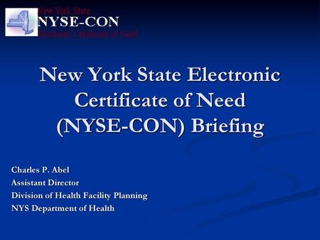 New York State Electronic Certificate of Need (NYSE-CON) Briefing