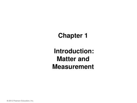 Chapter 1 Introduction: Matter and Measurement