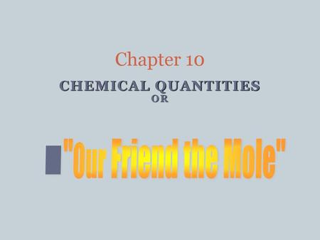 CHEMICAL QUANTITIES OR