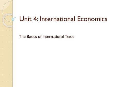 Unit 4: International Economics