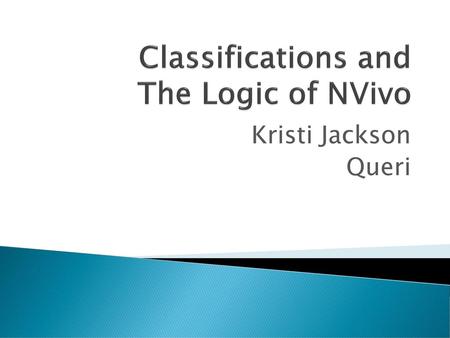 Classifications and The Logic of NVivo