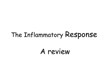 The Inflammatory Response