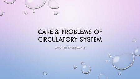 Care & problems of circulatory system