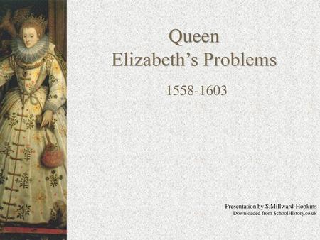 Queen Elizabeth’s Problems