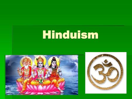 Hinduism.