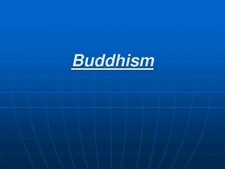 Buddhism.