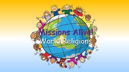 Missions Alive! World Religions.