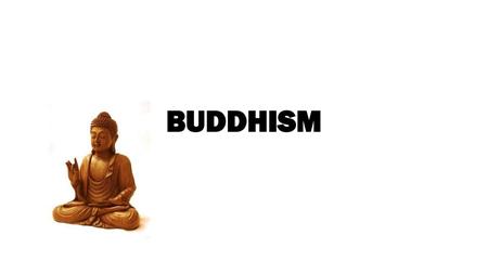 BUDDHISM.