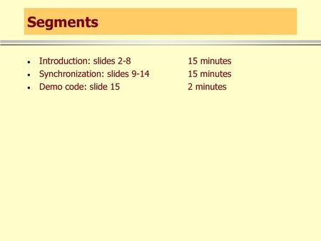 Segments Introduction: slides minutes