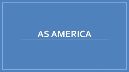 AS AMERICA.