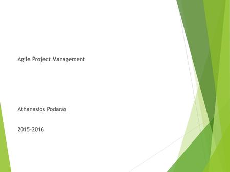 Agile Project Management Athanasios Podaras