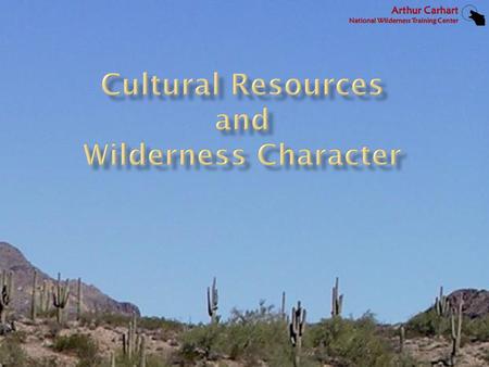 Cultural Resources and Wilderness Character