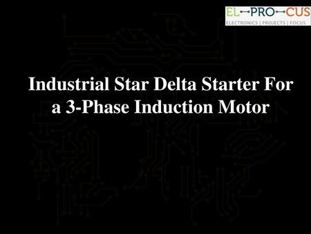 Industrial Star Delta Starter For a 3-Phase Induction Motor